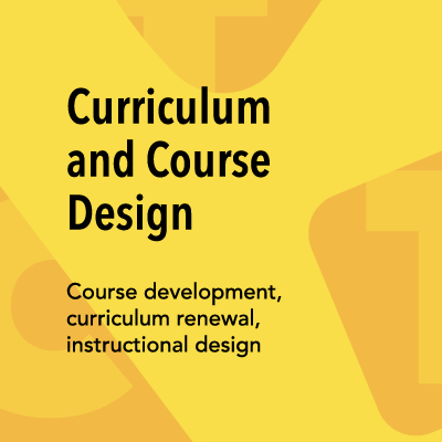An image with text that reads "Curriculum and Course Design: course development, curriculum renewal, instructional design."